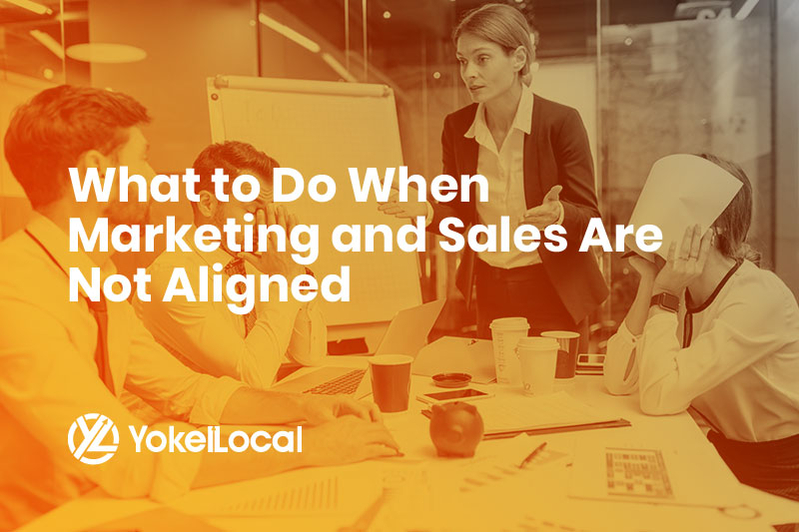 What to Do When Marketing and Sales Are Not Aligned